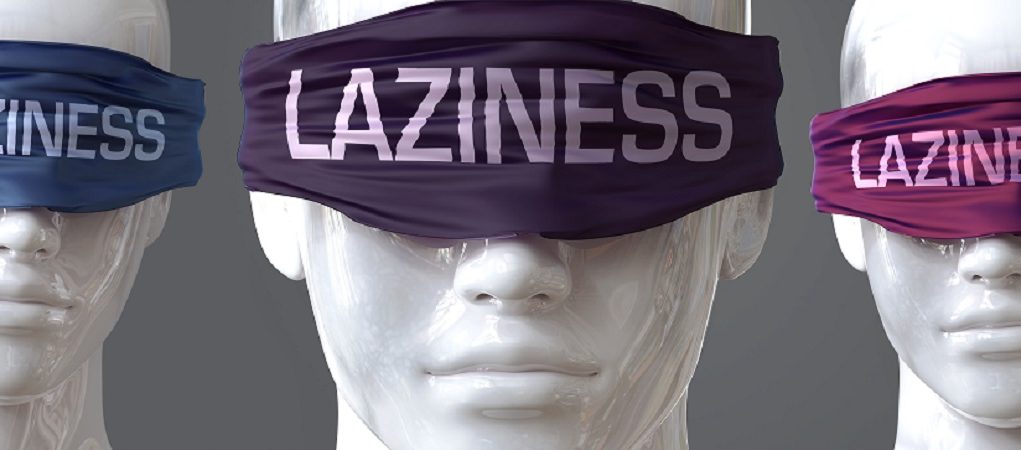 Laziness,Can,Blind,Our,Views,And,Limit,Perspective,-,Pictured